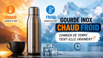 Gourde inox chaud froid : combien de temps tient-elle vraiment ?