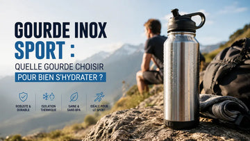 Gourde inox sport : quelle gourde choisir pour bien s'hydrater ?
