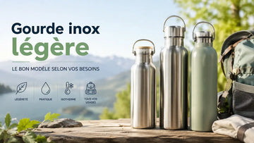 Gourde inox légère : le bon modèle selon vos besoins