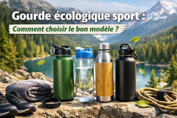 Gourde écologique sport : comment choisir le bon modèle ?
